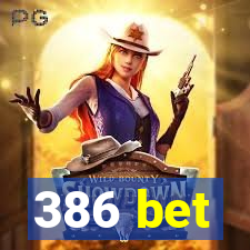 386 bet
